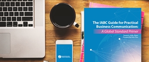 ‘The IABC Guide for Practical Business Communication’: A New Resource for Providing Insights and Advancing Careers